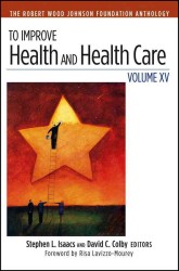 To Improve Health and Health Care : The Robert Wood Johnson Foundation Anthology 〈15〉