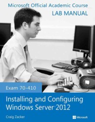 Installing and Configuring Windows Server 2012 : Exam 70-410 (Microsoft Official Academic Course Series) （Lab Manual）