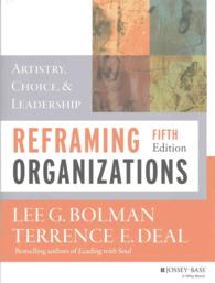 Reframing Organizations : Artistry, Choice, and Leadership （5 PCK PAP/）