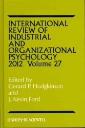 International Review of Industrial and Organizational Psychology 2012 (International Review of Industrial and Organizational Psychology) 〈27〉