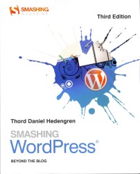 Smashing WordPress : Beyond the Blog (Smashing Magazine Series) （3RD）