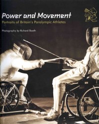 Power and Movement : Portraits of Britain's Paralympic Athletes