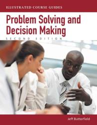 Problem Solving and Decision Making (Illustrated Course Guides) （2ND）