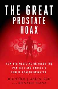 Great Prostate Hoax : How Big Medicine Hijacked the Psa Test and Caused a Public Health Disaster -- Hardback (English Language Edition)
