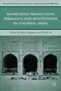 Knowledge Production, Pedagogy, and Institutions in Colonial India （2011）