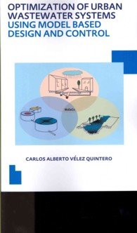 Optimization of Urban Wastewater Systems using Model Based Design and Control : UNESCO-IHE PhD Thesis