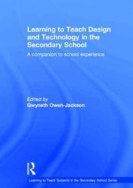 Learning to Teach Design and Technology in the Secondary School : A Companion to School Experience (Learning to Teach Subjects in the Secondary School （3TH）