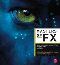 Masters of FX : Behind the Scenes with Geniuses of Visual and Special Effects