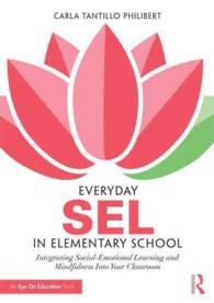 小学校での社会情動的学習（SEL）とマインドフルネスの統合<br>Everyday SEL in Elementary School : Integrating Social-Emotional Learning and Mindfulness into Your Classroom