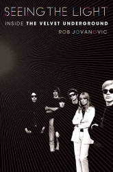 Seeing the Light : Inside the Velvet Underground
