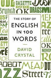 ディヴィッド・クリスタル著／100語で語る英語史<br>The Story of English in 100 Words