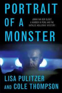 Portrait of a Monster : Joran Van Der Sloot, a Murder in Peru, and the Natalee Holloway Mystery （Reprint）