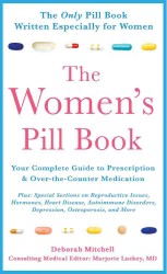 The Women's Pill Book : Your Complete Guide to Prescription and Over-the-Counter Medications （1ST）