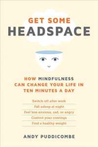 Get Some Headspace : How Mindfulness Can Change Your Life in Ten Minutes a Day （Reprint）