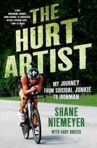 The Hurt Artist : My Journey from Suicidal Junkie to Ironman
