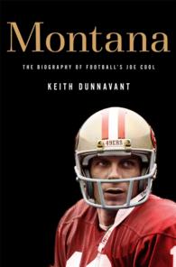 Montana : The Biography of Football's Joe Cool