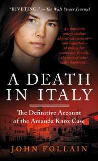 A Death in Italy : The Definitive Account of the Amanda Knox Case （Reissue）