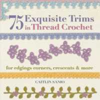 75 Exquisite Trims in Thread Crochet : For edgings, corners, crescents, & more