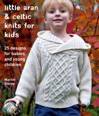 Little Aran & Celtic Knits for Kids : 25 Designs for Babies and Young Children