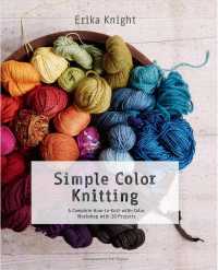Simple Color Knitting : A Complete How-to-knit-with-color Workshop with 20 Projects