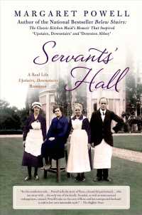 Servants' Hall : A Real Life Upstairs, Downstairs Romance (Below Stairs) （Reprint）