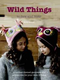 Wild Things to Sew and Wear : 15 Animal-Themed Garments and Accessories for Your Little Critters （PAP/CDR）