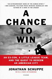 A Chance to Win : An Ex-Con, a Little League Team, and the Quest to Redeem an American City （Reprint）