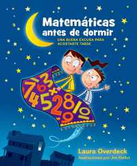 Una buena excusa para acostarte tarde/ a Fun Excuse to Stay Up Late (Matemticas Antes De Dormir/ Bedtime Math)