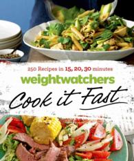 WeightWatchers Cook It Fast : 250 Recipes in 15, 20, 30 Minutes