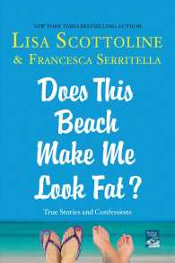 Does This Beach Make Me Look Fat? : True Stories and Confessions （Reprint）
