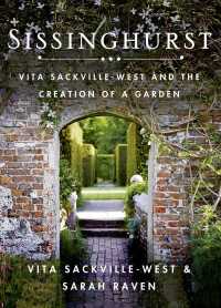 Sissinghurst : Vita Sackville-West and the Creation of a Garden