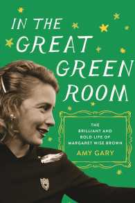 In the Great Green Room : The Brilliant and Bold Life of Margaret Wise Brown