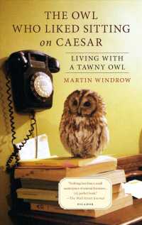 The Owl Who Liked Sitting on Caesar : Living with a Tawny Owl （Reprint）