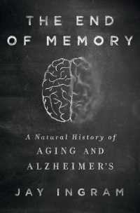 The End of Memory : A Natural History of Aging and Alzheimers