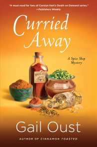Curried Away (A Spice Shop Mystery)