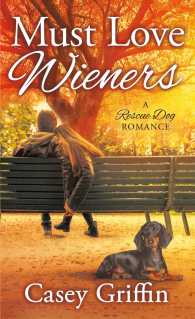 Must Love Wieners (Rescue Dog Romance)
