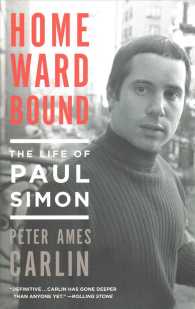 Homeward Bound : The Life of Paul Simon （Reprint）