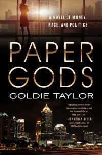 Paper Gods : A Novel of Money, Race, and Politics