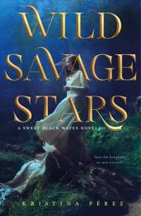 Wild Savage Stars : A Sweet Black Waves Novel (Sweet Black Waves) （Reprint）