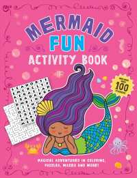 Mermaid Fun Activity Book : Magical Adventures in Coloring, Puzzles, Mazes, and More with over 100 Stickers!