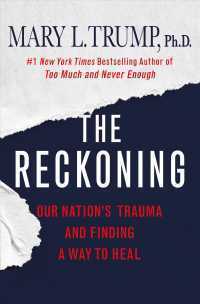 メアリー・トランプ著／アメリカの国家的トラウマと癒しへの途<br>Reckoning : Our Nation's Trauma and Finding a Way to Heal -- Paperback (English Language Edition)