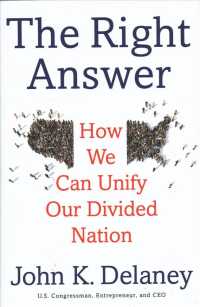 The Right Answer : How We Can Unify Our Divided Nation