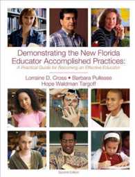Demonstrating the New Florida Educator Accomplished Practices : A Practical Guide to Becoming an Effective Educator （2ND）