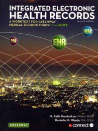 Integrated Electronic Health Records : A Worktext for Greenway Medical Technologies Primesuite （2 PCK SPI）