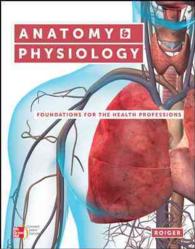 Anatomy & Physiology + Connect Access Card : Foundations for the Health Professions （PCK PAP/PS）