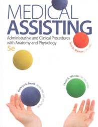 Medical Assisting : Administrative and Clinical Procedures with Anatomy and Physiology （5 CSM PCK）