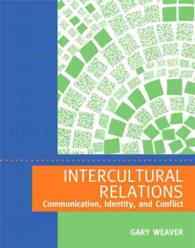 Intercultural Relations : Communication, Identity, and Conflict （Reissue）