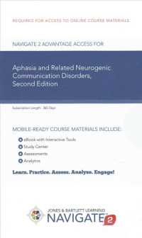 Aphasia and Related Neurogenic Communication Disorders Navigate 2 Advantage Access Code （2 PSC）