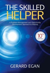 The Skilled Helper : A Problem-Management and Opportunity-Development Approach to Helping （10TH）
