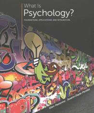 What Is Psychology? : Foundations, Applications, and Integration （PCK UNBND/）